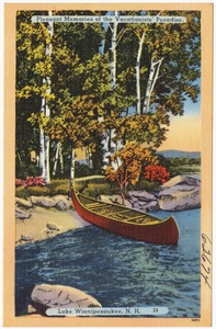 Pleasant memories of the vacationists' paradise, Lake Winnipesaukee, N.H.