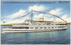M.V. Mt. Washington, arriving at Weirs Beach on Lake Winnipesaukee, N.H.