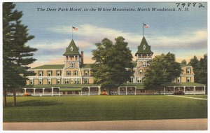 The Deer Park Hotel, in the White Mountains, North Woodstock, N.H.