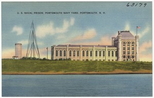 U.S. Naval Prison. Portsmouth Navy Yard, Portsmouth, N.H.