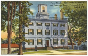 Pierce Mansion, erected 1799, Court Street and Haymarket Square, Portsmouth, N.H.