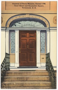 Doorway of Pierce Mansion, erected 1799, Court Street and Haymarket Square, Portsmouth, N.H.