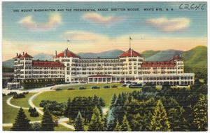 The Mount Washington and the Presidential Range, Bretton Woods, White Mts., N.H.