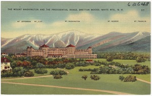 The Mount Washington and the Presidential Range, Bretton Woods, White Mts., N.H.