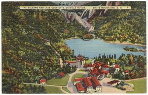 The Balsams and Lake Gloriette, Dixville Notch, White Mountains, N.H.
