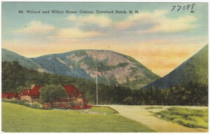 Mt. Willard and Willey House. Cabins, Crawford Notch, N.H.