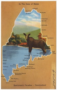 In the State of Maine, sportsman's paradise -- Vacationland
