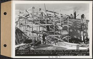 Contract No. 107, Quabbin Hill Recreation Buildings and Road, Ware, framework for temporary shelter for utility building, boiler house on right, looking southwesterly, Ware, Mass., Dec. 9, 1940