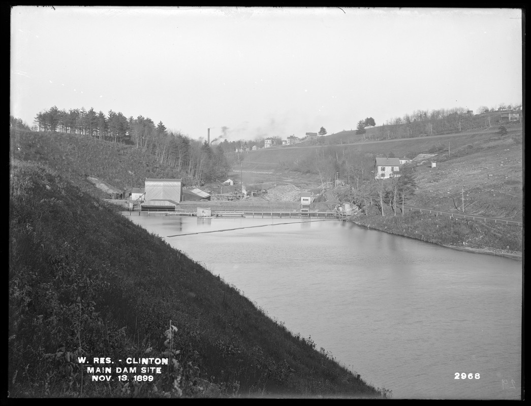 Wachusett Reservoir, main dam site, from the south, on the west bank of the Nashua River, Clinton, Mass., Nov. 13, 1899