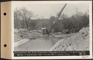 Contract No. 30, Stream Control Works at Main Dam, Swift River Reservoir, Belchertown, Enfield, Ware, excavation for river diversion, approach channel, stream control works, Belchertown, Mass., May 23, 1933