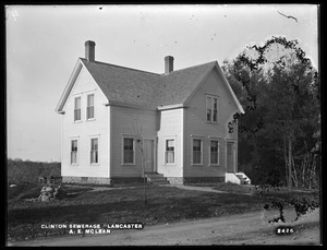 Clinton Sewerage, A. E. McLean's house (front), on the west side of High Street, from the south, Lancaster, Mass., Nov. 7, 1898
