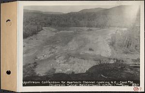 Contract No. 30, Stream Control Works at Main Dam, Swift River Reservoir, Belchertown, Enfield, Ware, upstream cofferdam and approach channel, looking northeast, diversion tunnel, Belchertown, Mass., Oct. 9, 1931