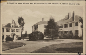 Entrance to main building and head nurse's cottage, Sharon Sanatorium, Sharon, Mass.