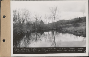 Lillia M. Shaw, water privilege, upstream side of dam showing mill pond and stone dam, Prescott, Mass., Apr. 25, 1930
