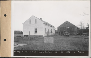 Harry W. Fay et al., house and barn, New Salem, Mass., Dec. 7, 1933