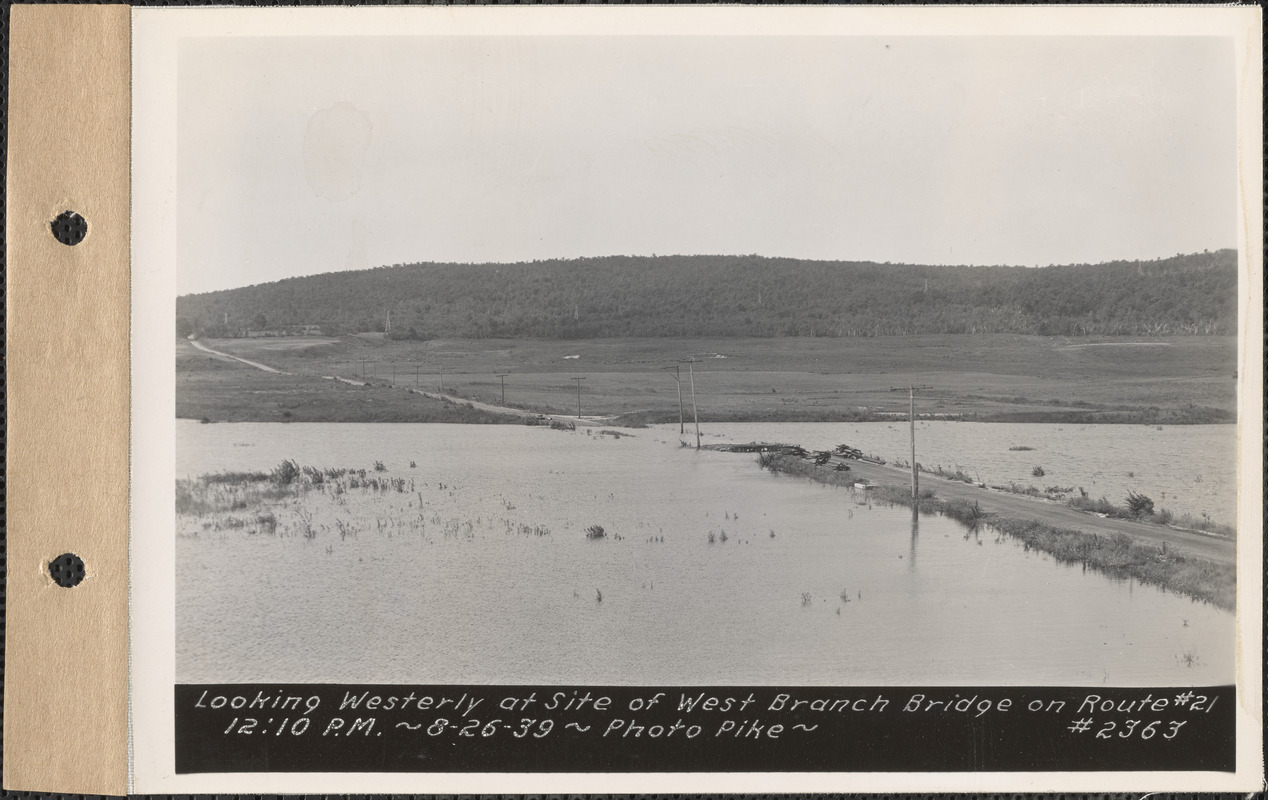 Looking westerly at site of West Branch Bridge on Route #21, Quabbin Reservoir, Mass., 12:10 PM, Aug. 26, 1939