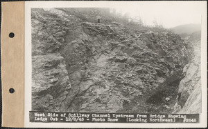 West side of spillway channel upstream from bridge showing ledge cut, looking northwest, Quabbin Reservoir, Mass., Dec. 8, 1943