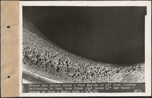 Winsor Dam Outlet Works, view inside of 48" pipe showing cavitation in cast iron elbow just below 48" Dow valve, bottom of pipe, Quabbin Reservoir, Mass., Sep. 14, 1944