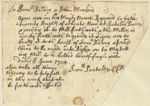 Order to Samuel Billing and John Meakins from Samuel Partridge, “in his Maj’ty Name”, to take 20 bushels of wheat to the Miller, 1704