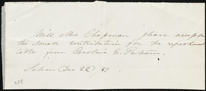 Note from Caroline E. Putnam, Salem, [Mass.], to Maria Weston Chapman, Dec. 22'd / [18]67