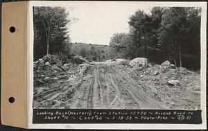 Contract No. 60, Access Roads to Shaft 12, Quabbin Aqueduct, Hardwick and Greenwich, looking back (westerly) from Sta. 75+50, Greenwich and Hardwick, Mass., May 19, 1938