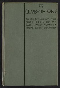 A club of one : passages from the note-book of a man who might have been sociable [Front cover]