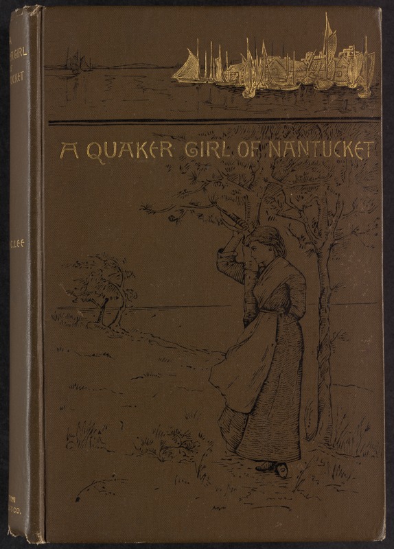 A Quaker girl of Nantucket [Front cover]