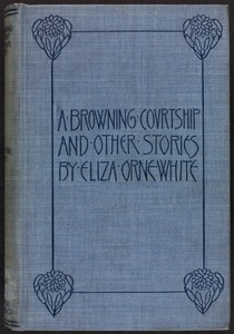 A Browning courtship and other stories [Front cover]