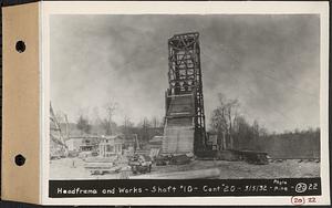 Contract No. 20, Coldbrook-Swift Tunnel, Barre, Hardwick, Greenwich, head frame and works, Shaft 10, Hardwick, Mass., Mar. 5, 1932