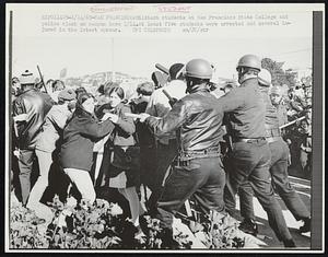 Militant students at San Francisco State College and police clash on campus here 1/14. At least five students were arrested and several injured in the latest uproar.