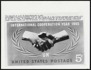 This is the design of a new 5-cent postage stamp which will be issued in June, to commemorate the 20th anniversary of the United Nations. The stamp shows clasped hands and the UN wreath; it will be printed in blue and black.