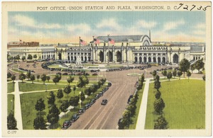 Post office, Union Station and plaza, Washington, D. C.
