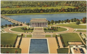 Lincoln Memorial and Mirror Pool, looking toward Arlington National Cemetery across the Potomac, Washington, D. C.