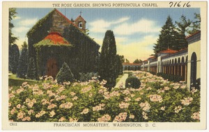 The Rose Garden, showing Portiuncula Chapel, Franciscan Monastery, Washington, D. C.