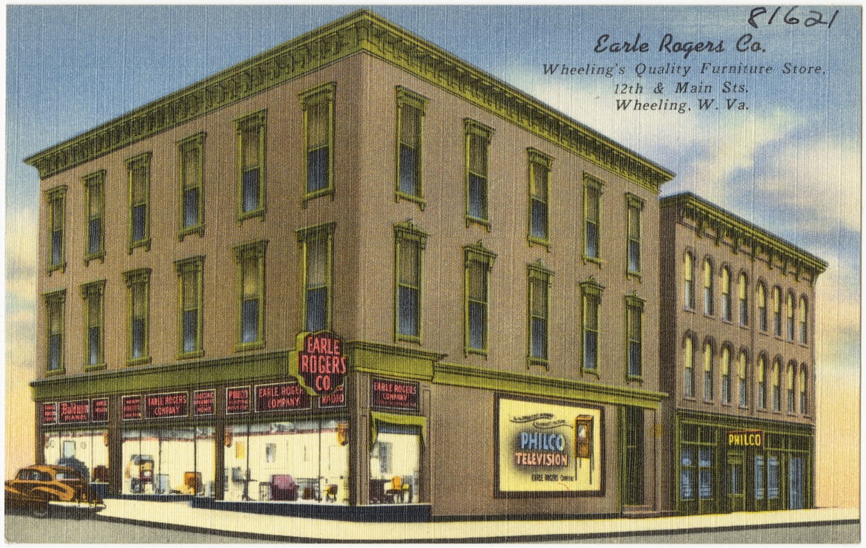 Earle Rogers Co., Wheeling's quality furniture store, 12th & Main Sts., Wheeling, W. Va.