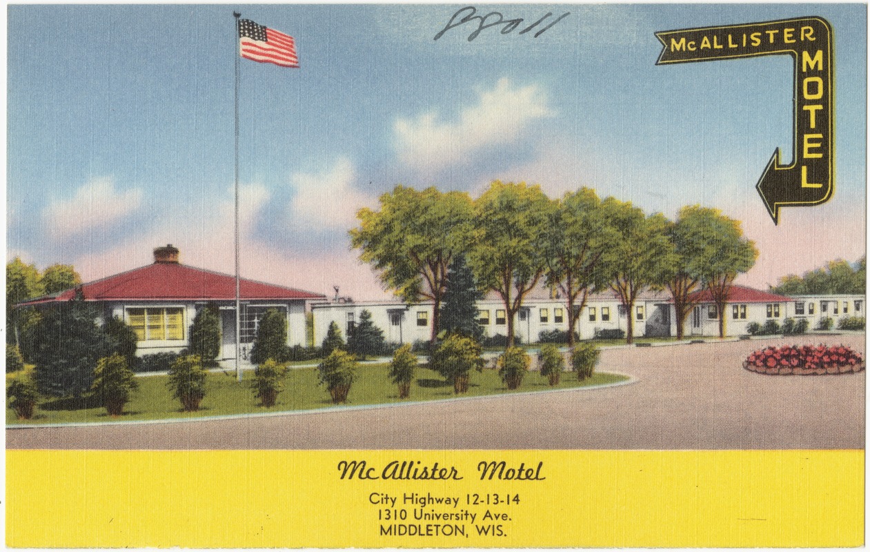 Mc Allister Motel, city highway 12 - 13 - 14, 1310 University Ave., Middleton, Wis.