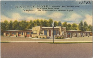 Highway Motel, Wisconsin's most modern motel, 3010 Eighth Street, south, on Highway 13, the south entrance to Wisconsin Rapids