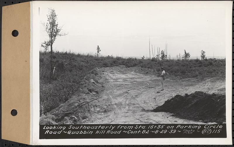 Contract No. 82, Constructing Quabbin Hill Road, Ware, looking southeasterly from Sta. 16+35 on parking circle road, Ware, Mass., Aug. 29, 1939