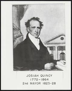 Josiah Quincy. 1772 - 1864. end Mayor 1823-28.