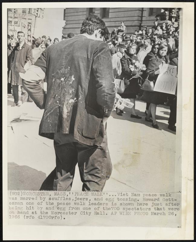 Worcester, Mass, “Peace Walk” Vietnam peace walk was marred by scuffles, jeers, and egg tossing. Howard Gottesman one of the peace walk leaders is shown here just after being hit by an egg from one of the 00 spectators that were on hand at the Worcester City Hall.