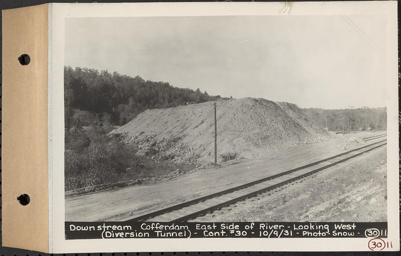 Contract No. 30, Stream Control Works at Main Dam, Swift River Reservoir, Belchertown, Enfield, Ware, downstream cofferdam, east side of river, looking west, diversion tunnel, Belchertown, Mass., Oct. 9, 1931