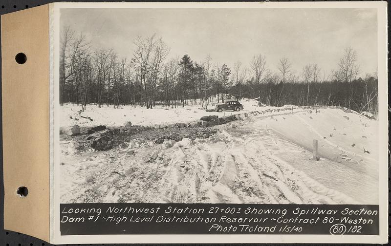 Contract No. 80, High Level Distribution Reservoir, Weston, looking northwest Sta. 27+00+/-, showing spillway section dam 1, high level distribution reservoir, Weston, Mass., Jan. 5, 1940