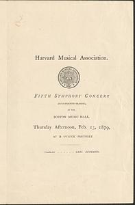 Harvard Musical Association fifth symphony concert, (fourteenth season), at the Boson Music Hall, Thursday afternoon, Feb. 13, 1879