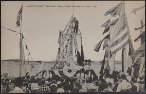 Bishop Cassidy blessing the Provincetown Fishing Fleet