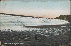 The dam at Holyoke, Mass.