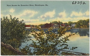 View across the Kennebec River, Skowhegan, Me.