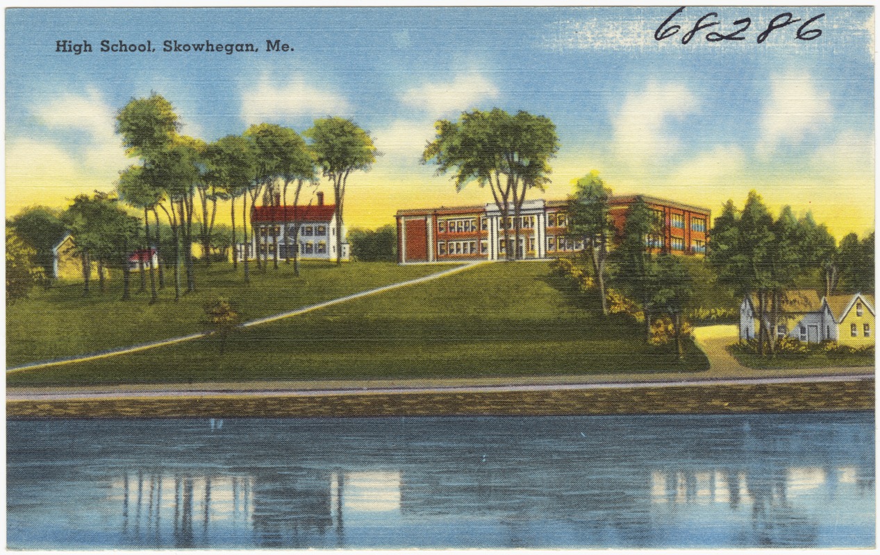 High School, Skowhegan, Me.