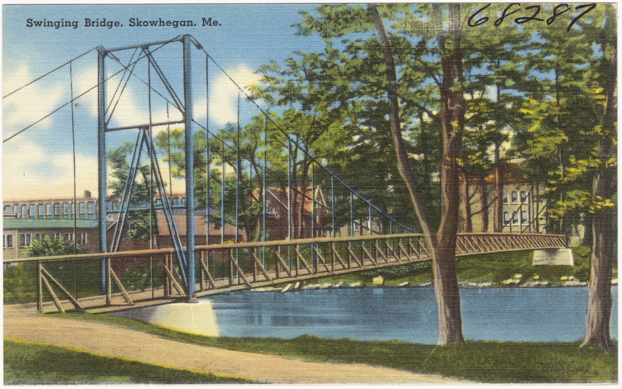 Swinging Bridge, Skowhegan, Me.