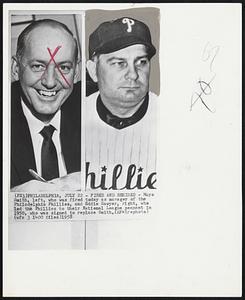 Fired and Rehired - Mayo Smith, left, who was fired today as manager of the Philadelphia Phillies, and Eddie Sawyer, right, who led the Phillies to their National League pennant in 1950, who was signed to replace Smith.