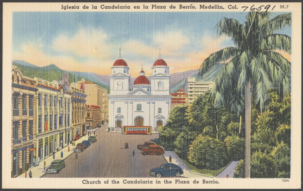 Iglesia de la Candelaria en la Plaza de Berrío, Medellin, Col. - Digital  Commonwealth